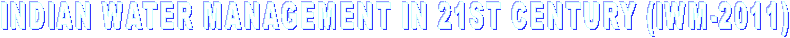 INDIAN WATER MANAGEMENT IN 21ST CENTURY (IWM-2011)